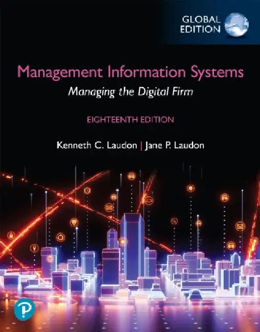 Management Information Systems: Managing the Digital Firm, Global Edition  (Book) by Kenneth Laudon