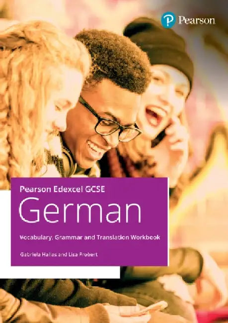 Pearson Edexcel GCSE German Vocabulary, Grammar and Translation Workbook by Gabriela Hallas