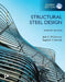 Structural Steel Design, Global Edition by Jack McCormac