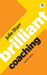 Brilliant Coaching 4e: Become a Manager Who Can Coach by Julie Starr