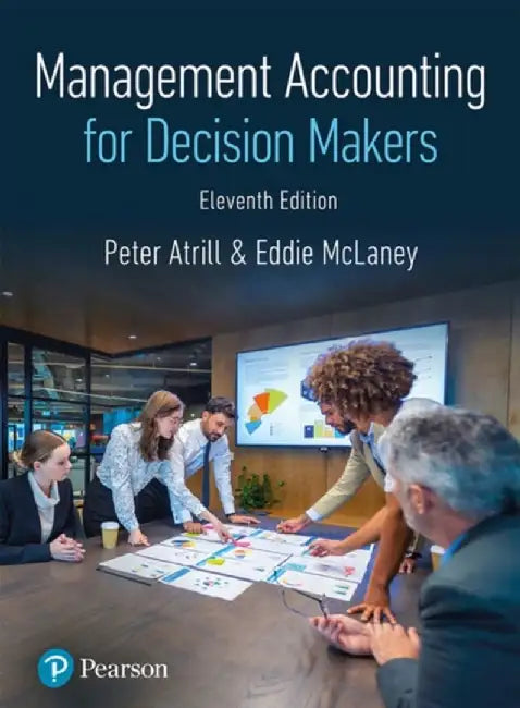 Management Accounting for Decision Makers by Peter Atrill