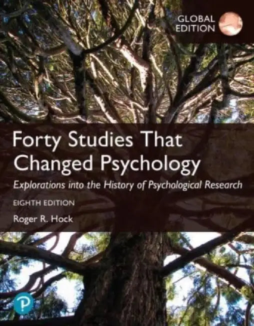 Forty Studies that Changed Psychology, Global Edition by Roger Hock