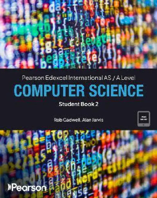 Pearson Edexcel IAL Computer Science Student Book w/code by Rob Cadwell