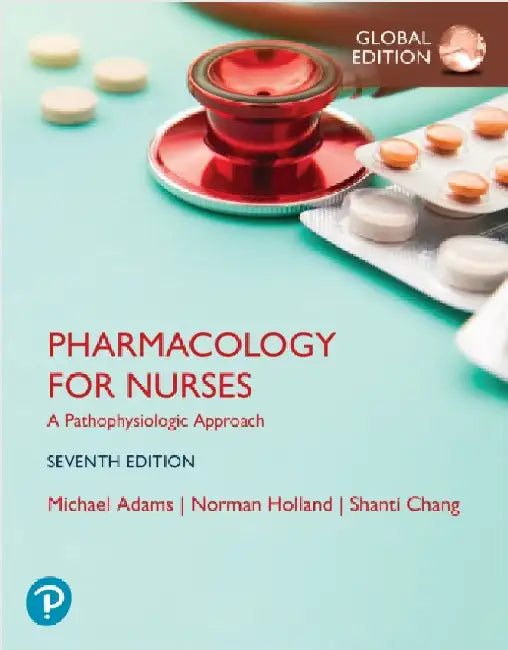 Pharmacology for Nurses: A Pathophysiologic Approach, Global Edition by Michael Adams