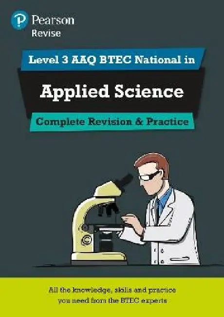 Pearson Revise Level 3 AAQ BTEC National in Applied Science Complete Revision and Practice by Nigel Saunders