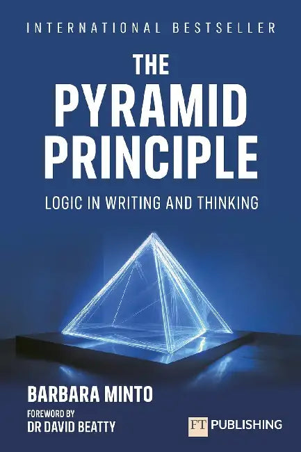 The Pyramid Principle by Barbara Minto