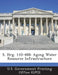 S. Hrg. 110-488: Aging Water Resource Infrastructure by U. S. Government Printing Office (Gpo)