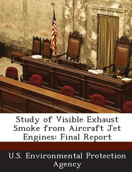Study of Visible Exhaust Smoke from Aircraft Jet Engines: Final Report by U S Environmental Protection Agency