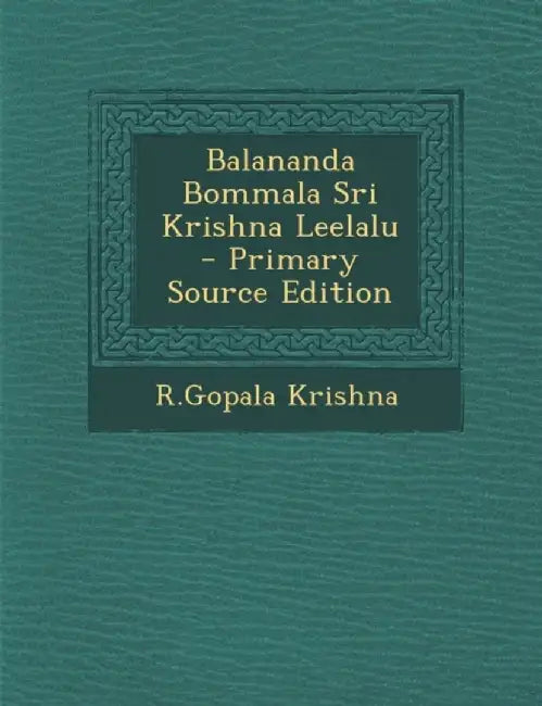 Balananda Bommala Sri Krishna Leelalu by Rgopala Krishna