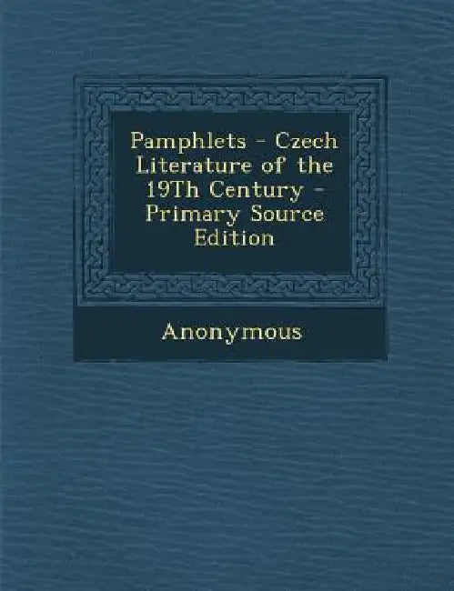 Pamphlets - Czech Literature of the 19Th Century by Anonymous