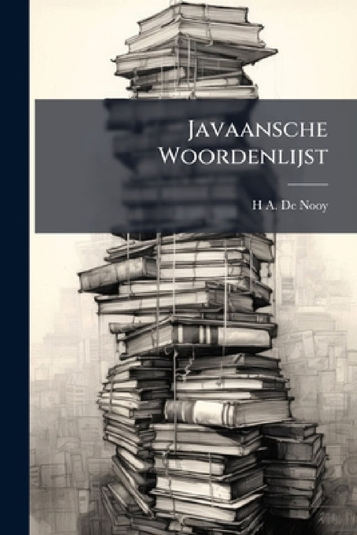 Javaansche Woordenlijst by H. A. De Nooy