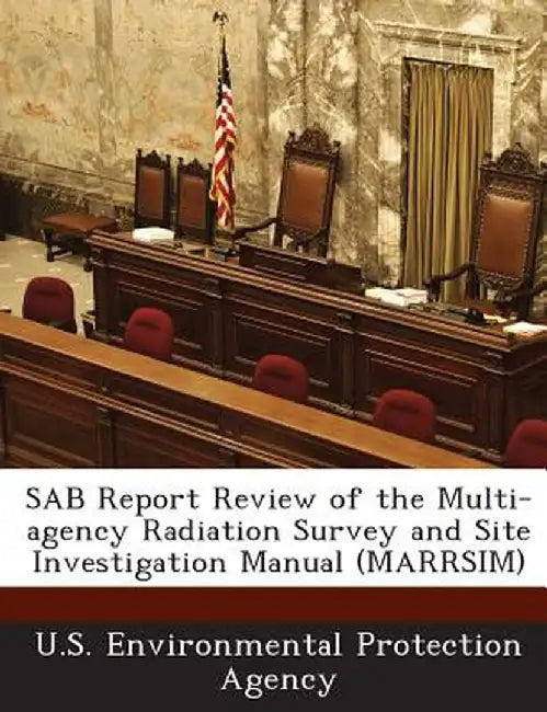 Sab Report Review of the Multi-Agency Radiation Survey and Site Investigation Manual (Marrsim) by U S Environmental Protection Agency