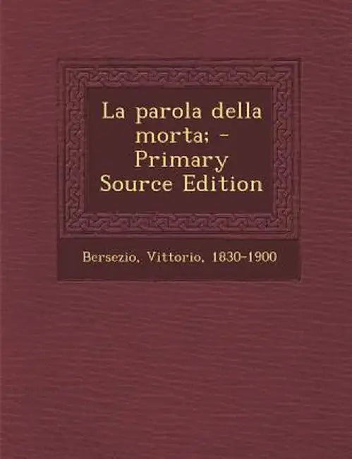 La Parola Della Morta; by Vittorio Bersezio