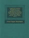 Disquisitiones Anatomico-Pathologicae de Ortu Et Progressu Herniarum Inguinalium Et Cruralium: Accedit Descriptio Instrumenti, Haemorrhagiis Sub Herni by Franz Caspar Hesselbach