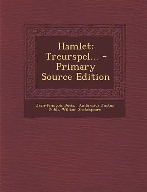 Hamlet: Treurspel... - Primary Source Edition by Jean-Francois Ducis
