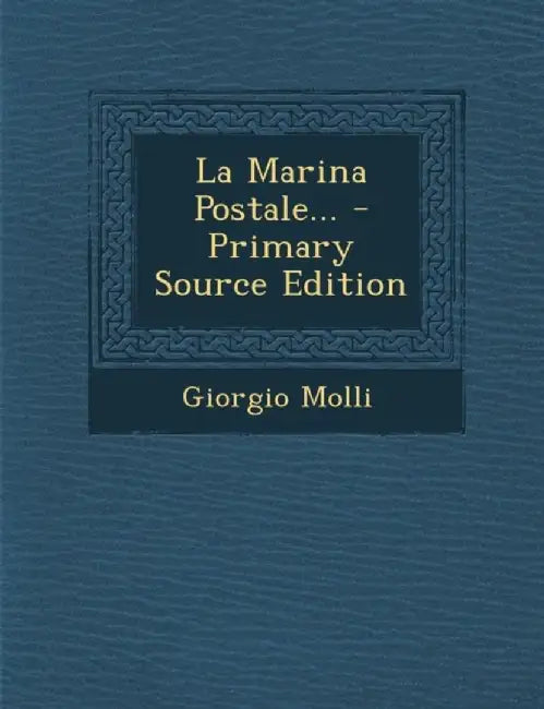 La Marina Postale... - Primary Source Edition by Giorgio Molli