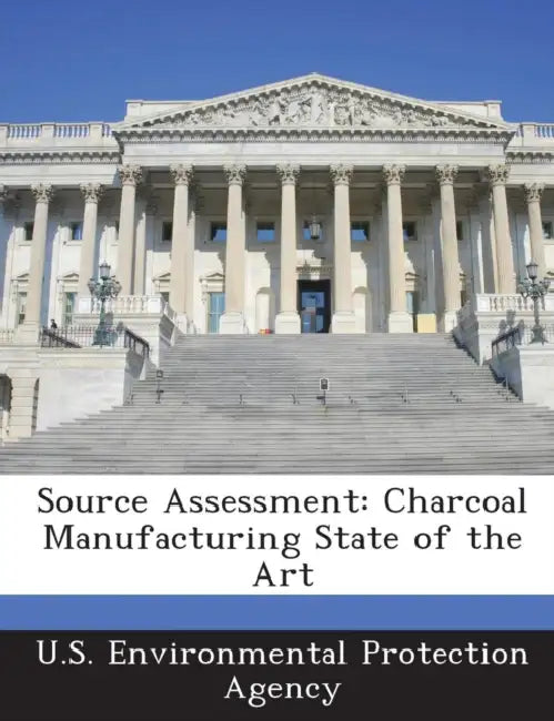 Source Assessment: Charcoal Manufacturing State of the Art by U S Environmental Protection Agency
