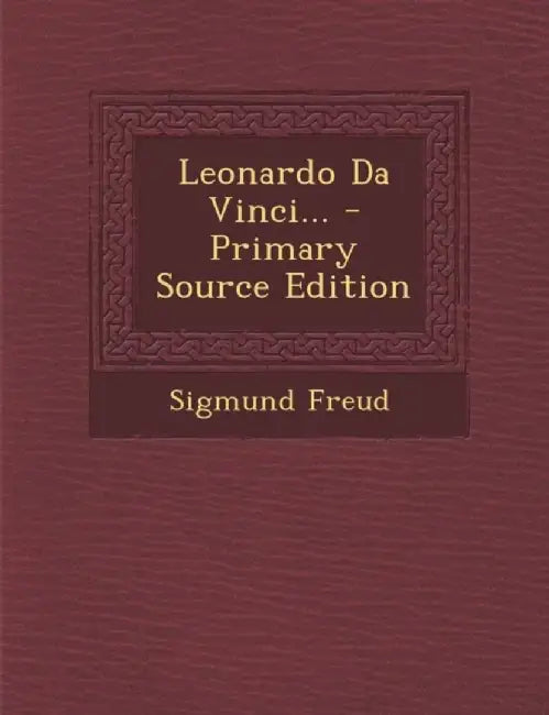 Leonardo Da Vinci... - Primary Source Edition by Sigmund Freud