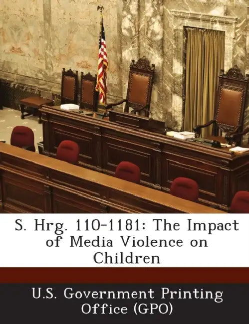 S. Hrg. 110-1181: The Impact of Media Violence on Children by U. S. Government Printing Office (Gpo)