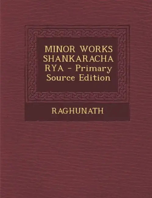 Minor Works Shankaracharya by Raghunath, Raghunath
