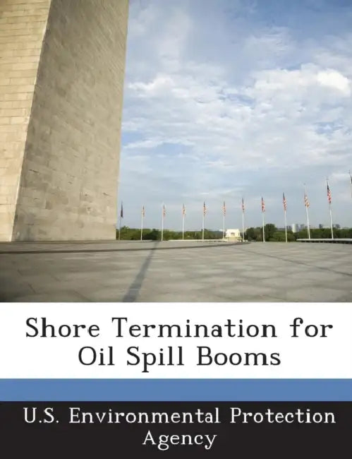 Shore Termination for Oil Spill Booms by U S Environmental Protection Agency