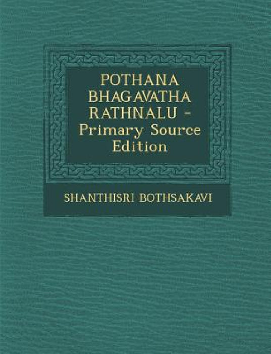 Pothana Bhagavatha Rathnalu by Shanthisri Bothsakavi