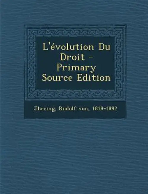 L'Evolution Du Droit - Primary Source Edition by Rudolf Von 1818-1892 Jhering