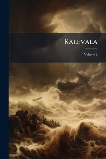 Kalevala; Volume 2 by Anonymous