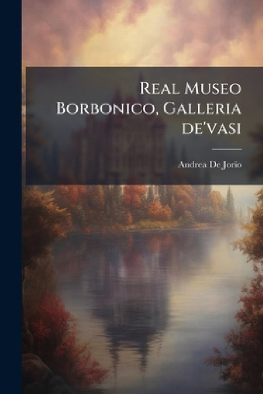Real Museo Borbonico, Galleria de'vasi by Andrea De Jorio