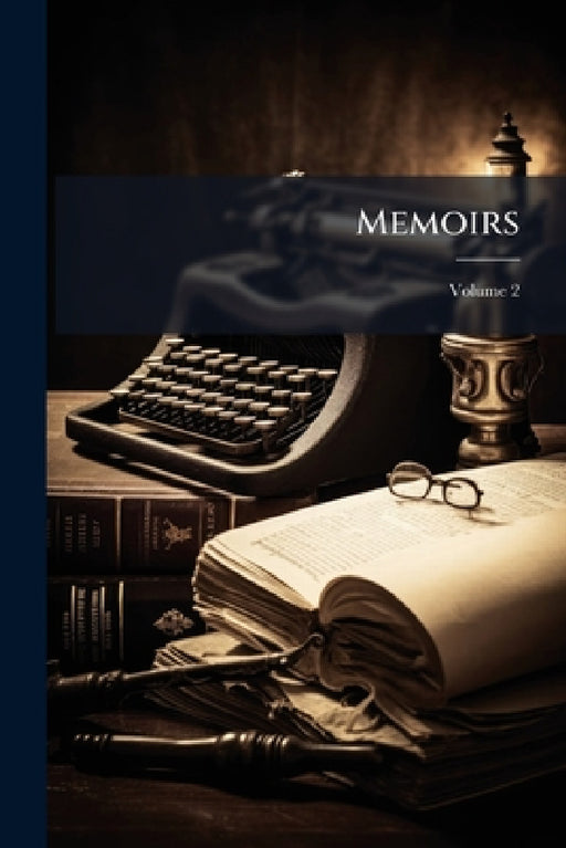 Memoirs: Of the Margravine of Anspach. Written by Herself; Volume 2 by Anonymous
