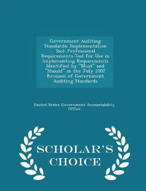 Government Auditing Standards: Implementation Tool: Professional Requirements Tool for Use in Implementing Requirements Identified by Must and Should by United States Government Accountability