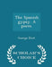 The Spanish Gypsy. a Poem. - Scholar's Choice Edition by George Eliot