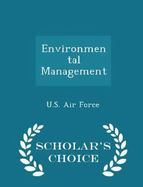 Environmental Management - Scholar's Choice Edition by U. S. Air Force