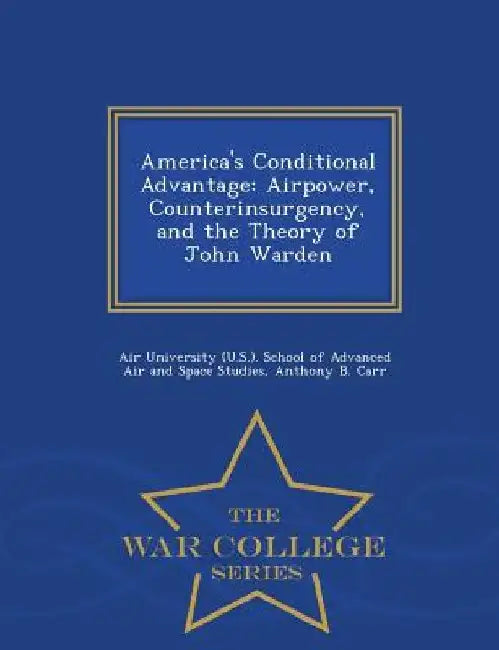 America's Conditional Advantage by Anthony B Carr