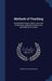 Methods of Teaching: Including the Nature, Object, and Laws of Education, Methods of Instruction, and Methods of Culture by Albert N. 1840-1904 Raub