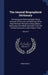 The General Biographical Dictionary: Containing an Historical and Critical Account of the Lives and Writings of the Most Eminent Persons in Every Nati by Anonymous