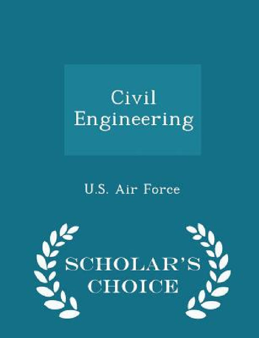 Civil Engineering - Scholar's Choice Edition by U. S. Air Force