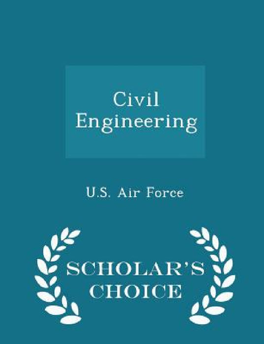 Civil Engineering - Scholar's Choice Edition by U. S. Air Force