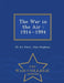 The War in the Air: 1914-1994 - War College Series by Us Air Force, Alan Stephens
