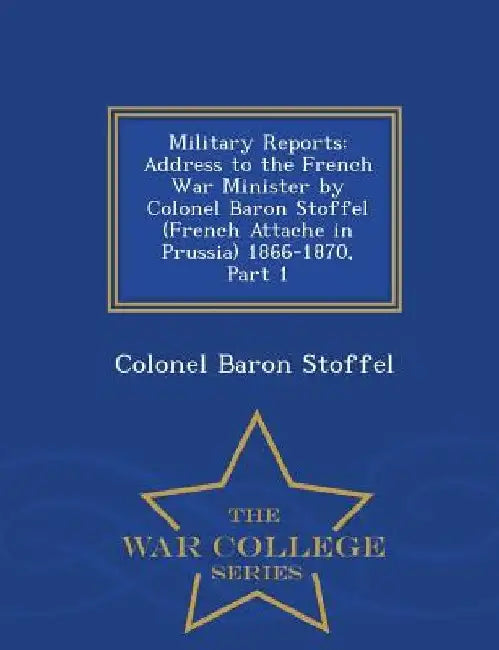 Military Reports by Colonel Baron Stoffel