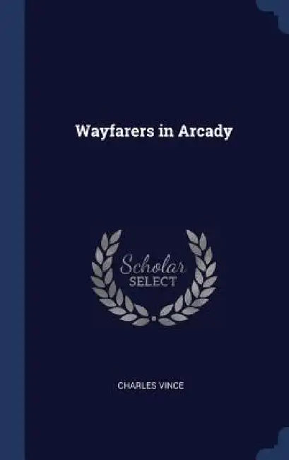 Wayfarers in Arcady by Charles Vince