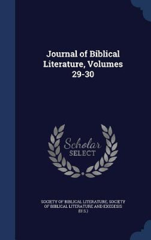 Journal of Biblical Literature, Volumes 29-30 by Society of Biblical Literature, Society of Biblical Literature and Exege