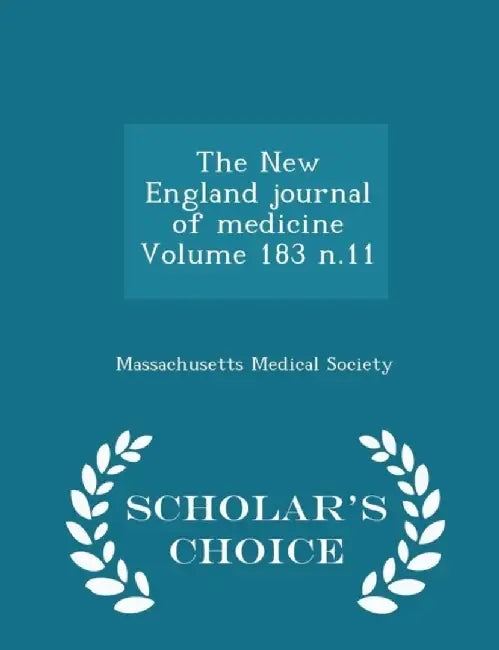 The New England Journal Of Medicine by Massachusetts Medical Society