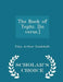 The Book of Tephi. [in Verse.] - Scholar's Choice Edition by John Arthur Goodchild
