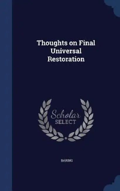 Thoughts on Final Universal Restoration by Baring