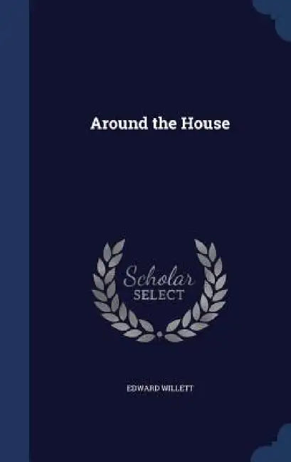Around the House by Edward Willett