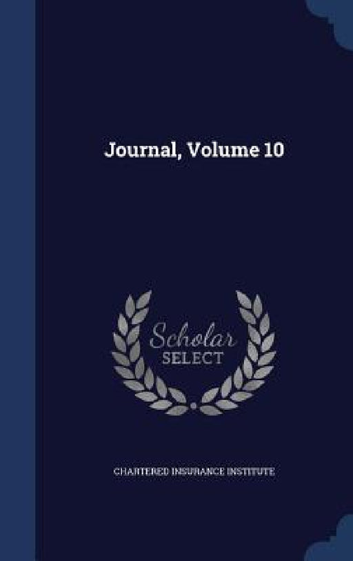 Journal, Volume 10 by Chartered Insurance Institute