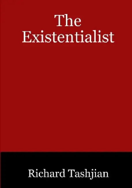 The Existentialist by Richard Tashjian