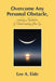 Overcome Any Personal Obstacle, including Alcoholism, by Understanding Your Ego by Lee Eide