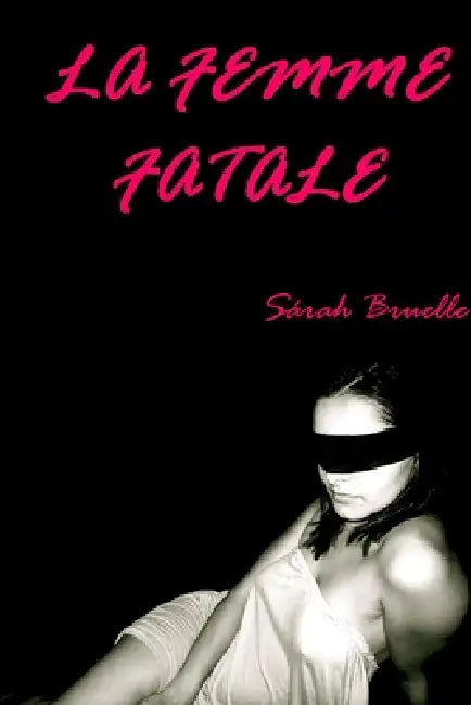 La Femme Fatale by Sárah Bruelle
